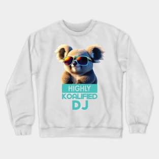 Just a Highly Koalified DJ Koala 5 Crewneck Sweatshirt